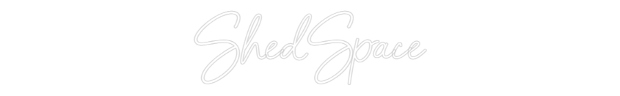 Custom Neon: ShedSpace