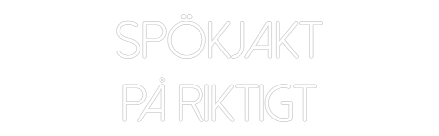 Custom Neon: Spökjakt
på ...