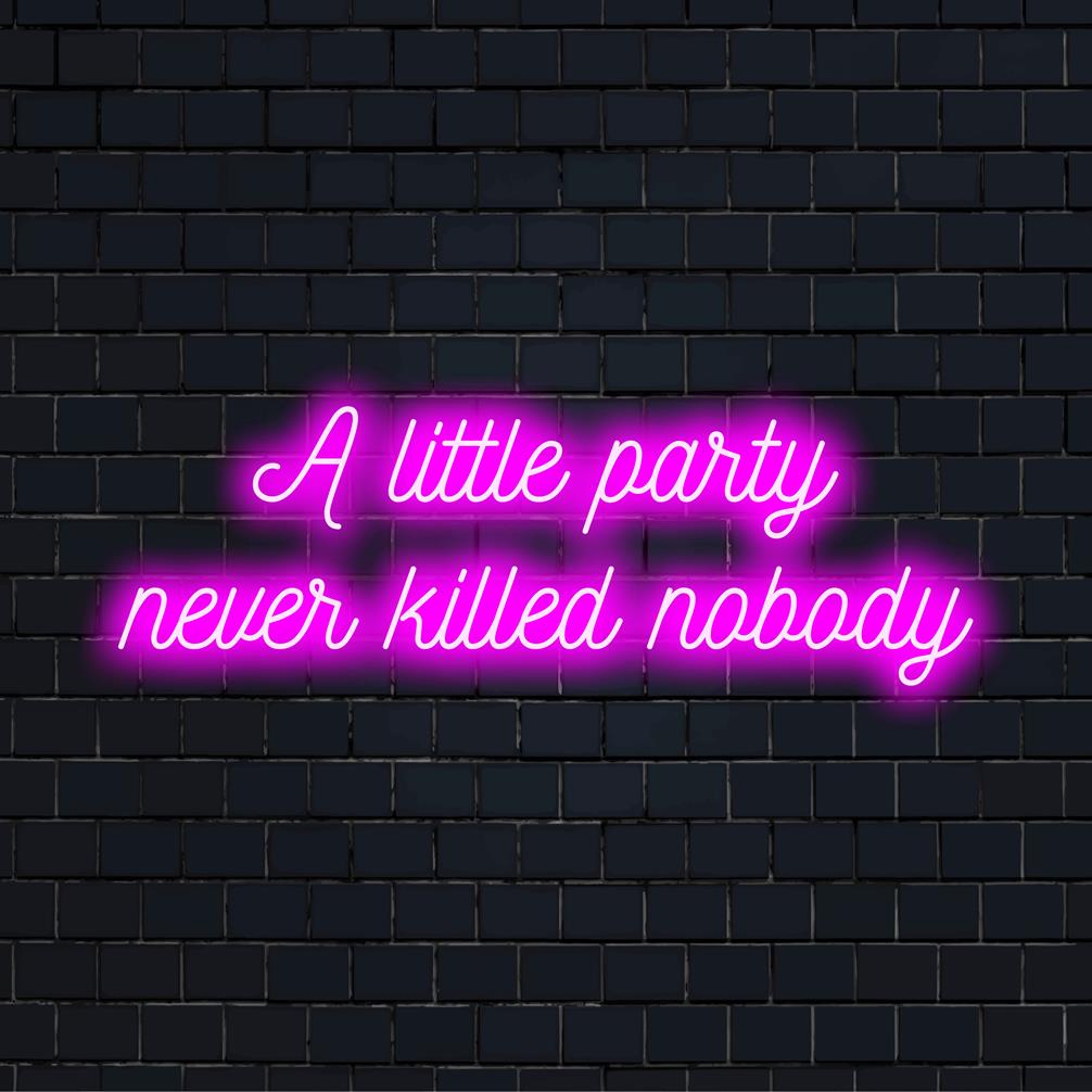 Insegna al neon a LED personalizzata con la scritta A Little Party Never Killed Nobody in colori vivaci; elegante decorazione luminosa al neon.