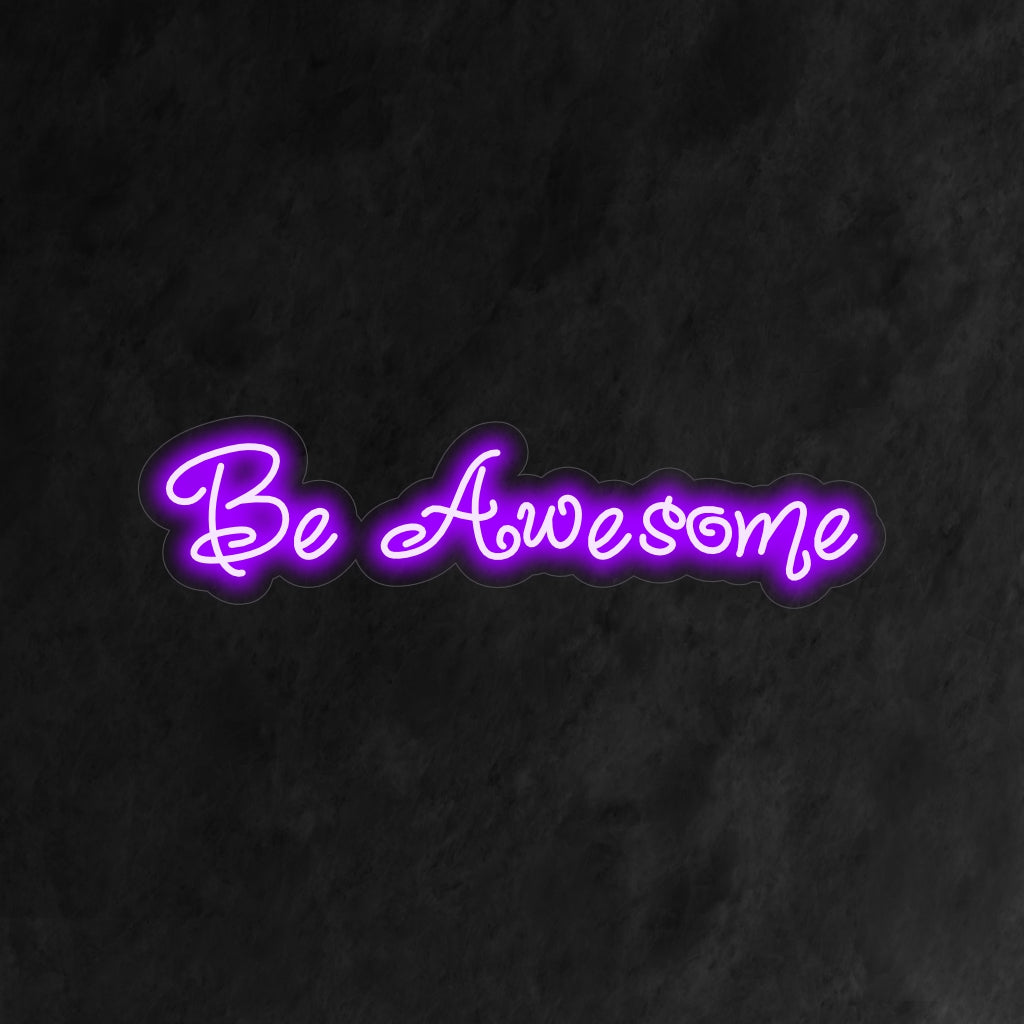 "Be Awesome Neon Sign" on inspireeriv ja motiveeriv teos oma hõõguva stsenaariumiga. Suurendage oma ruumi positiivsete vibratsioonide ja meeleoluvalgustusega.