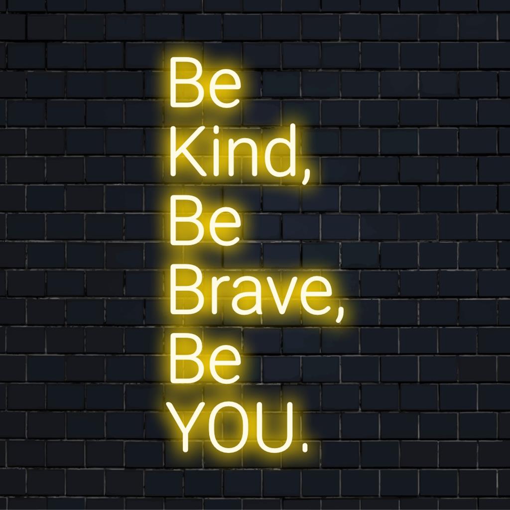 *Glowing in soft colors, this custom LED neon sign displays the uplifting phrase: 'Be Kind, Be Brave, Be You.' Perfect for inspiring decor.*