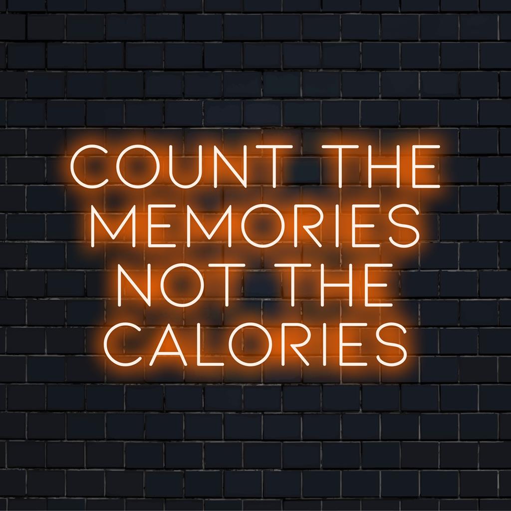 Kézzel készített LED-es neonreklám Count The Memories Not The Calories felirattal, tökéletes, személyre szabott neondekoráció bármilyen térbe.