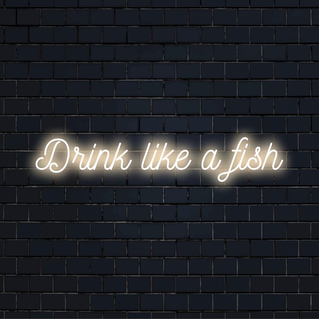Custom LED neon sign with the phrase Drink Like A Fish, perfect for unique decor and illuminating personalized spaces.
