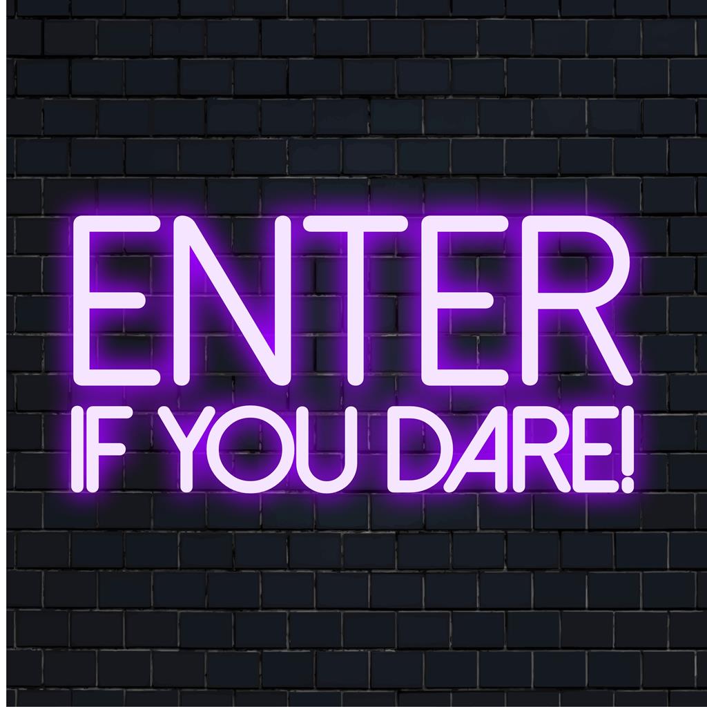 ‘Enter If You Dare!’ LED neon sign design, perfect for neon light decor and custom neon text art. Handmade unique design.