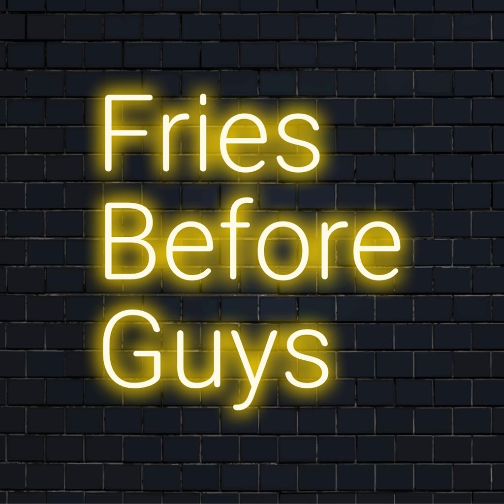 LED neon sign stating Fries Before Guys, ideal as quirky neon wall art, custom LED decor that makes a trendy statement.
