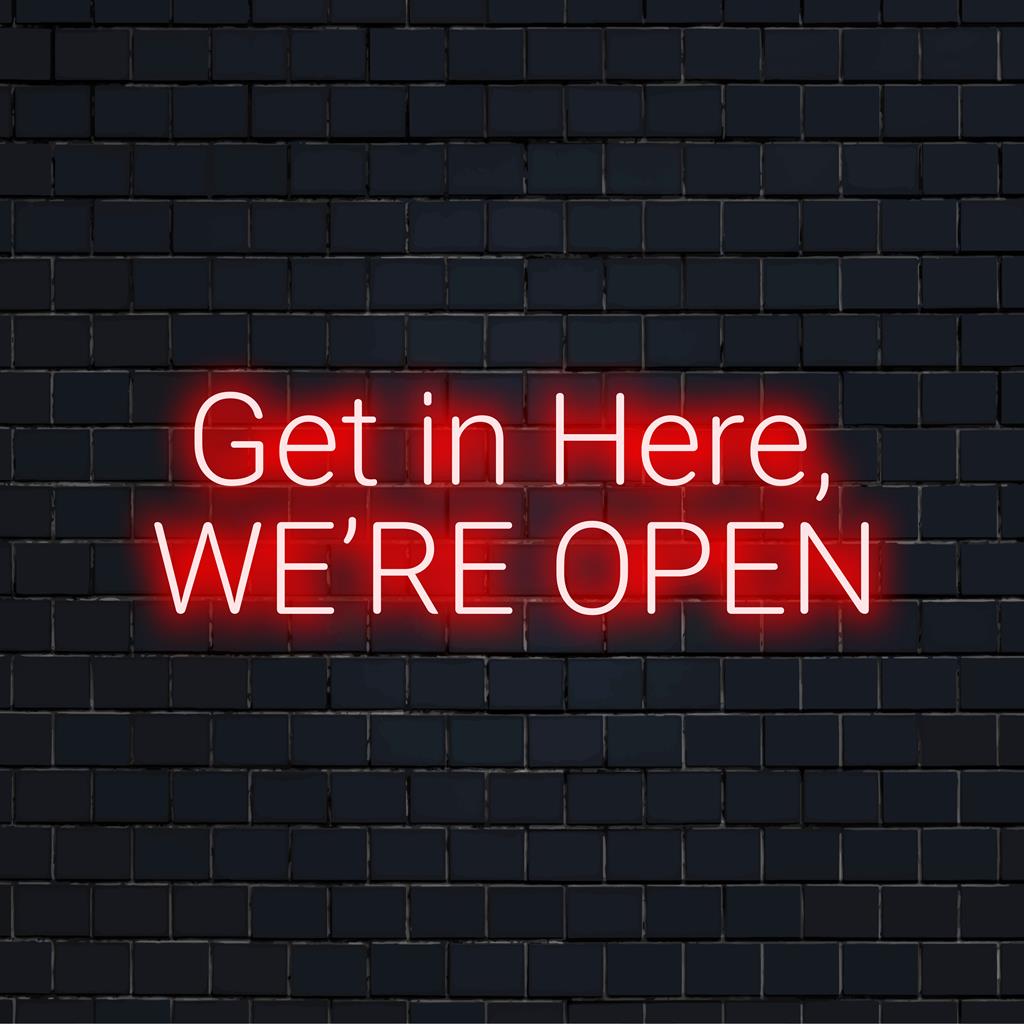 Vibrant custom LED neon sign saying Get In Here, We're Open perfect for bright neon decor and welcoming modern ambiance.