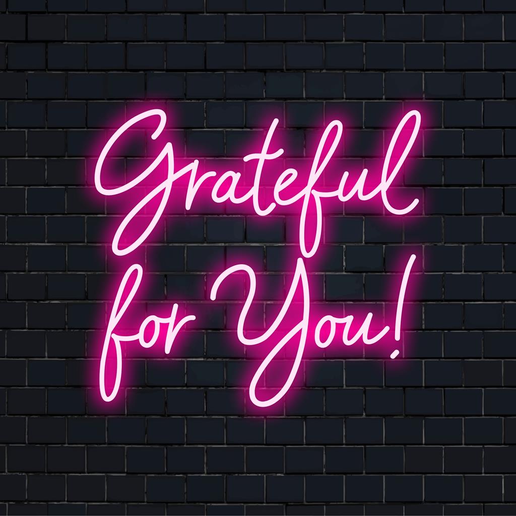 Custom neon sign with Grateful For You! in dazzling LED lettering, perfect for home or event decor.