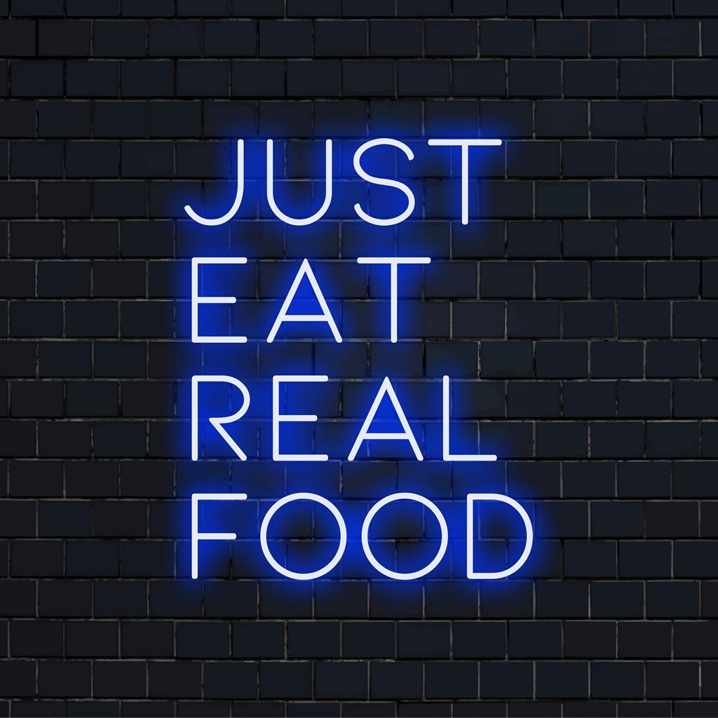 Just Eat Real Food LED Neon Sign Unique Custom Decor – The Art Neon