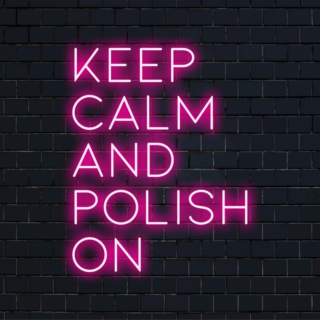 LED neonski natpis izrađen po mjeri s natpisom Keep Calm And Polish On, savršen kao privlačna, personalizirana neonska umjetnost citata za svaki prostor.