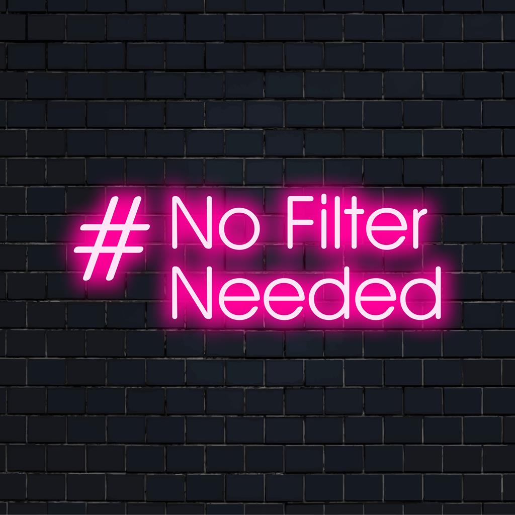 Custom #No Filter Needed LED neon sign; vibrant wall art & decor, capturing bold spirit; personalized neon statement piece.