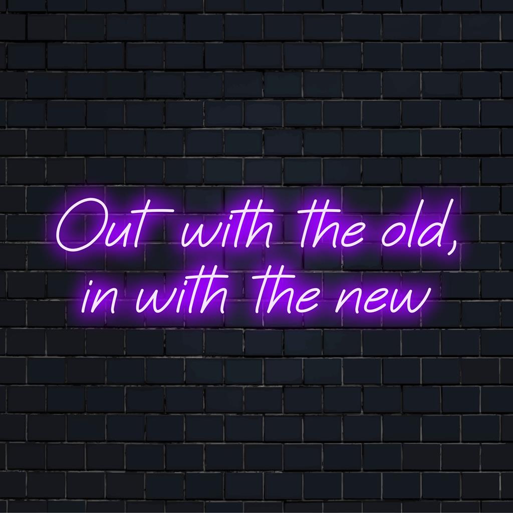 Vlastní LED neonový nápis s frází Out With The Old, In With The New, ideální pro milovníky moderních neonových dekorů.