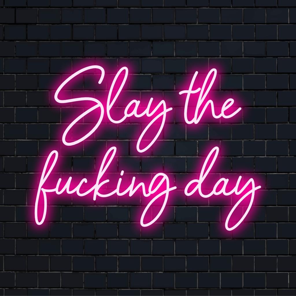 Custom LED neon sign featuring the motivational phrase Slay The Fucking Day, illuminating your space with vibrant light.
