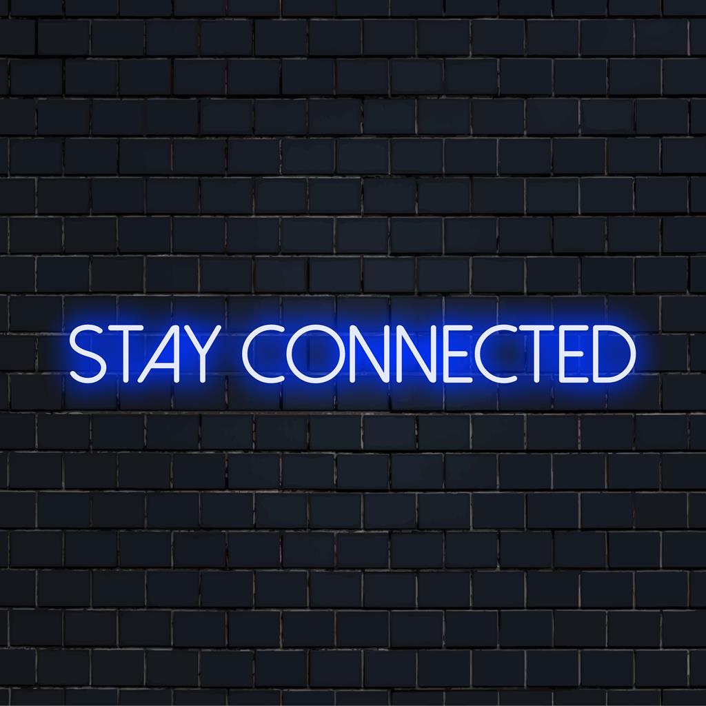 Osvětlené „Stay Connected“ v zářivém neonu, ideální pro inspirující jednotu; rozzáří každou místnost, neonový LED nápis na míru.