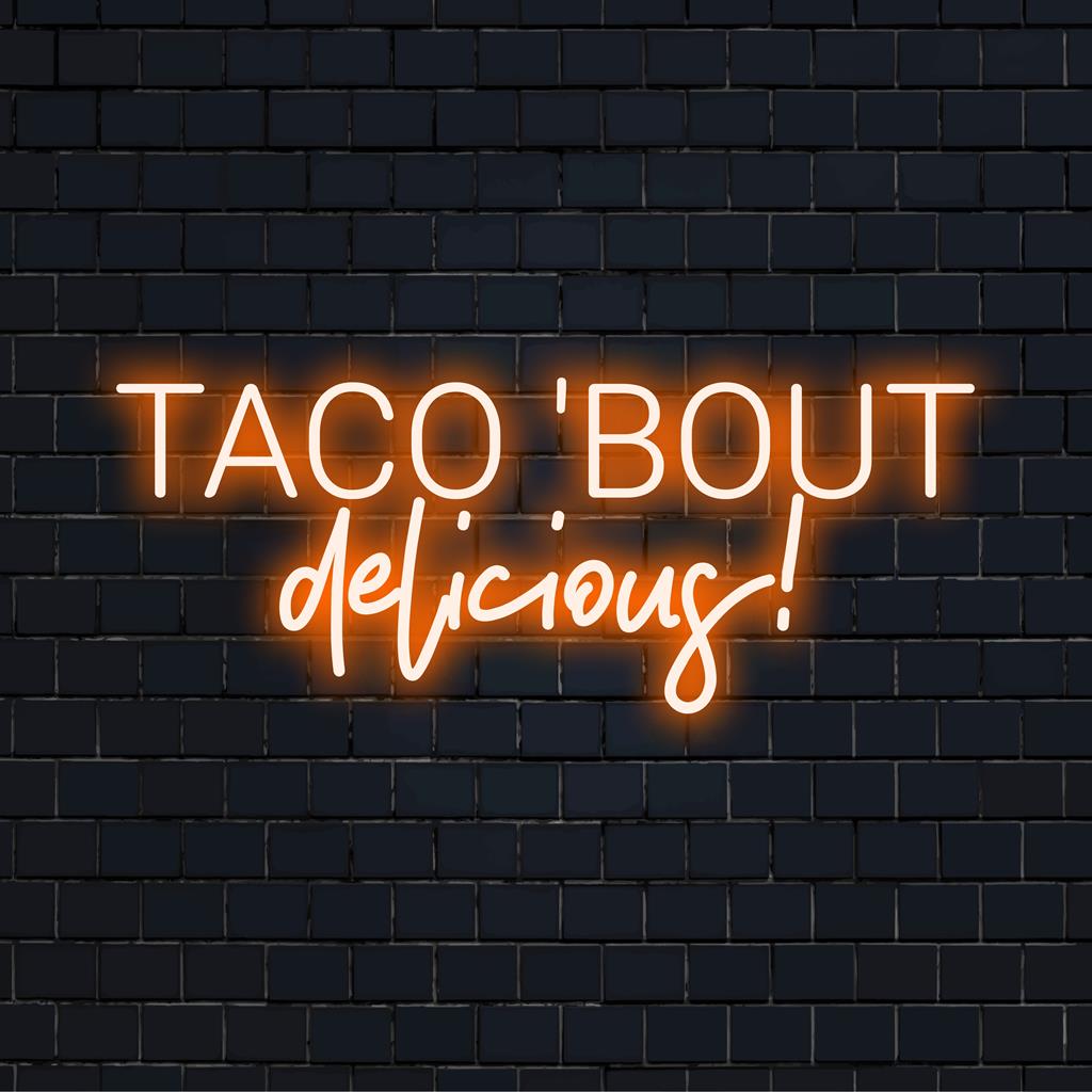 Ζωντανό Taco Bout Delicious! LED επιγραφή νέον? τέλεια τέχνη τοίχου από νέον για τους λάτρεις του φαγητού και τους λάτρεις της εκλεκτικής διακόσμησης.
