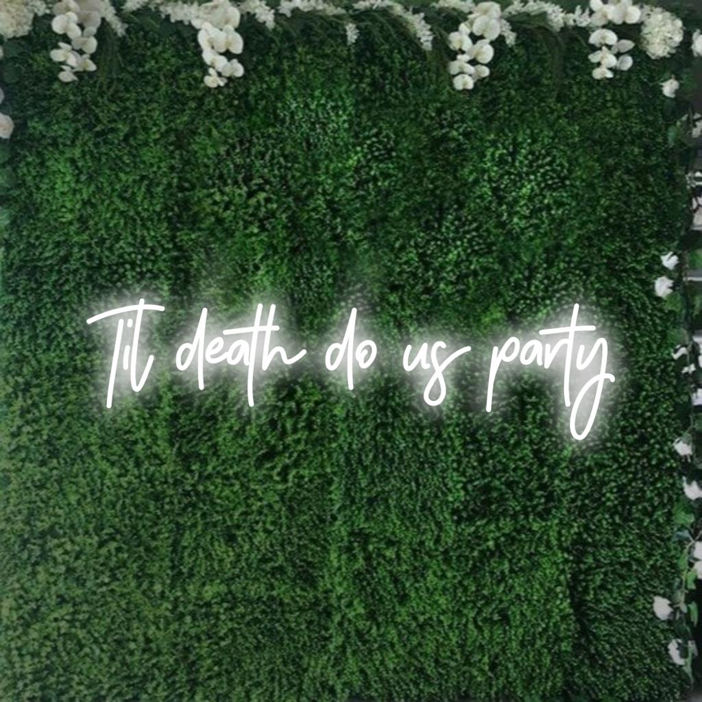 Handcrafted LED neon sign with Til Death Do Us Party text, perfect for vibrant interior decor or custom neon quote styles.