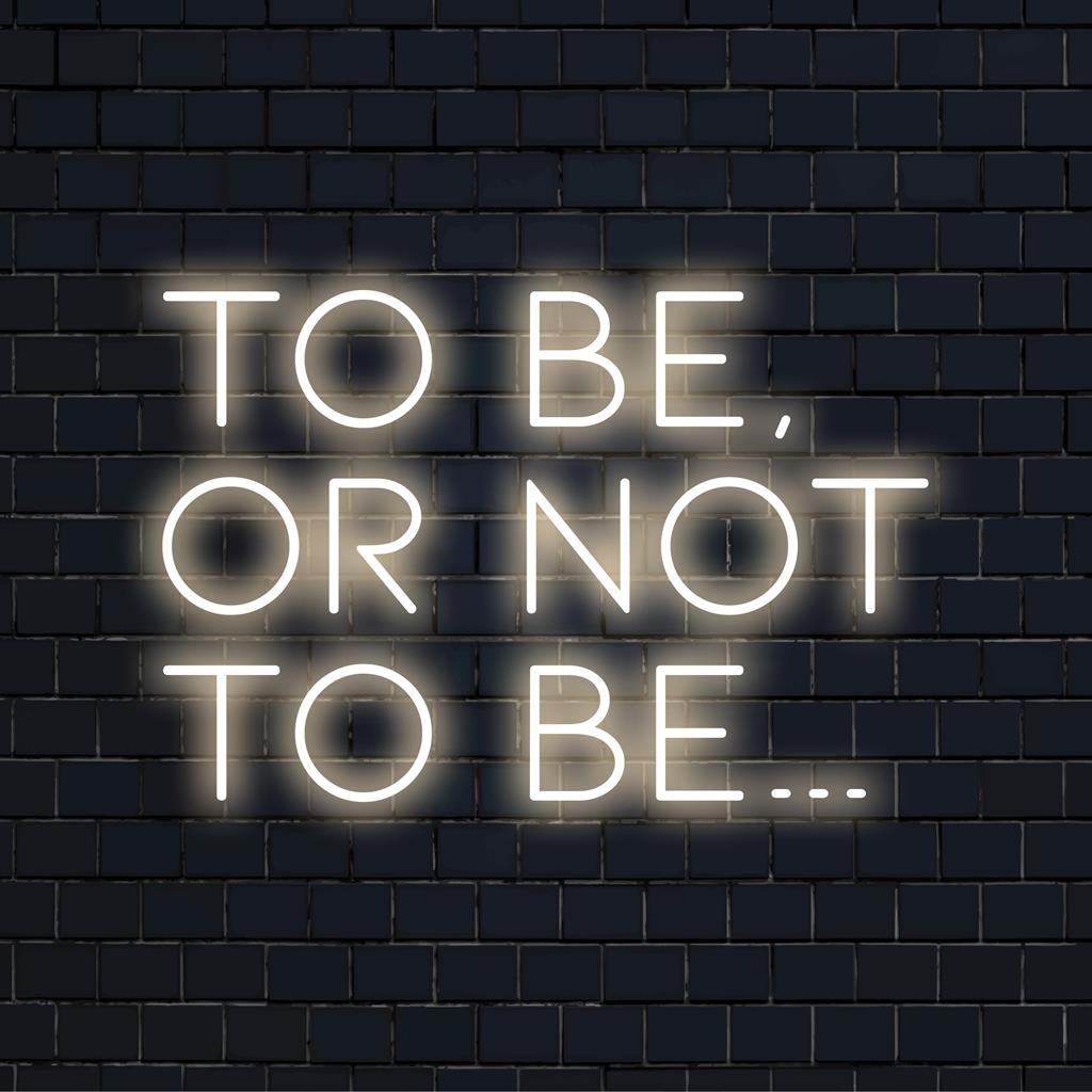 Świecący neon LED z napisem „Być albo nie być...”; żywa dekoracja do domu, baru lub biura; ponadczasowy cytat Szekspira.