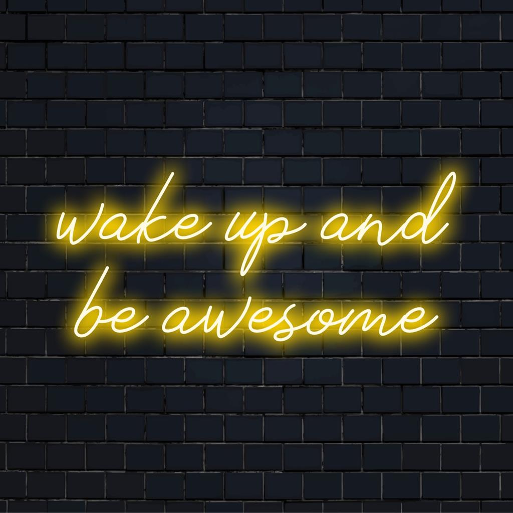 Egyedi LED-es neonreklám a Wake Up And Be Awesome idézettel, amely tökéletes ahhoz, hogy élénk energiát adjon bármilyen térhez.