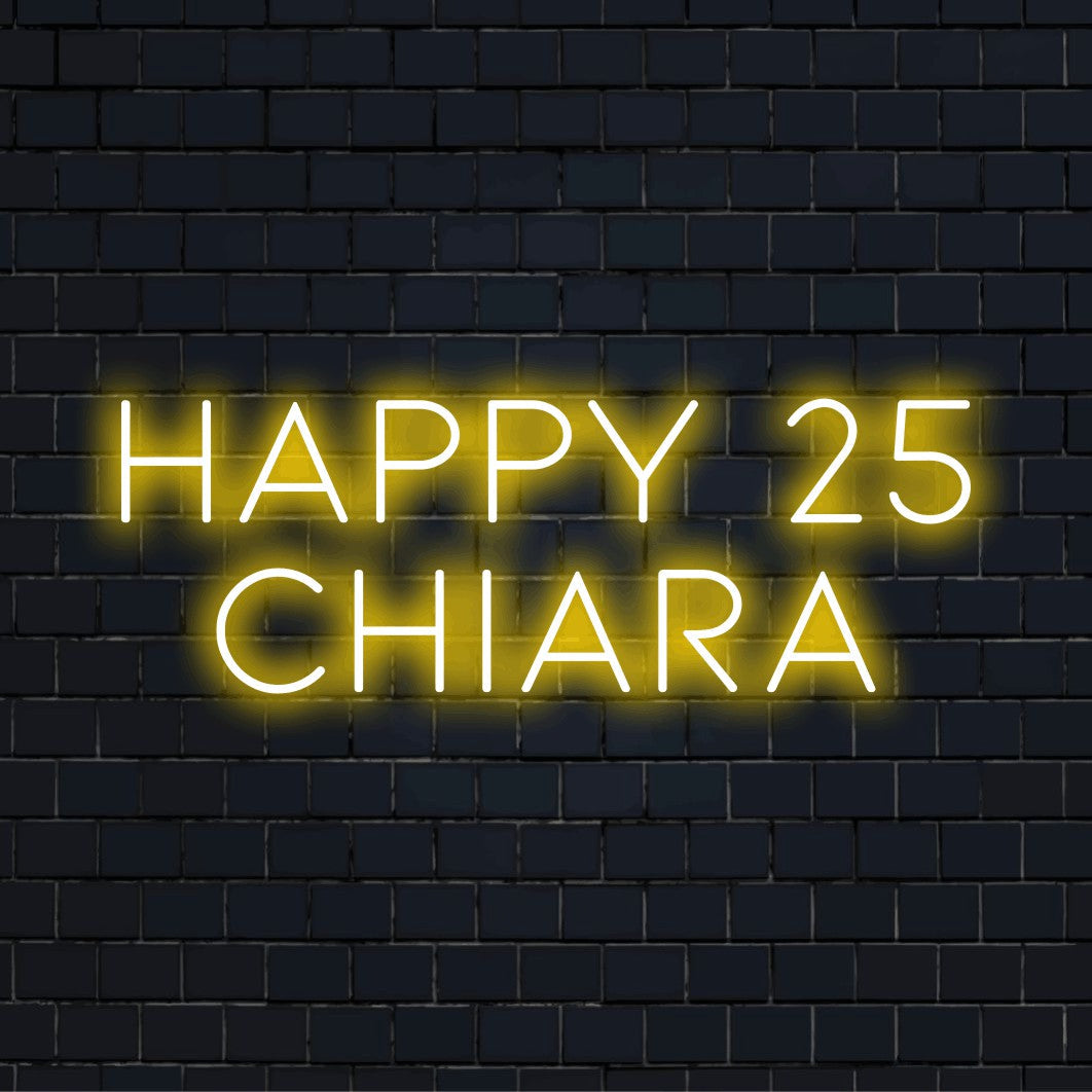 Happy 25 Chiara Custom Name Neon Sign, soft neon glow on dark brick background