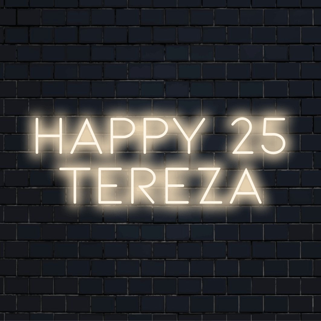 Happy 25 Tereza Personalized Neon Light with bright neon lettering on dark brick background