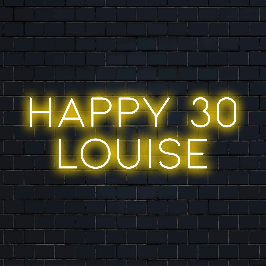 Happy 30 Louise Personalized Neon Light with neon text light against black brick wall