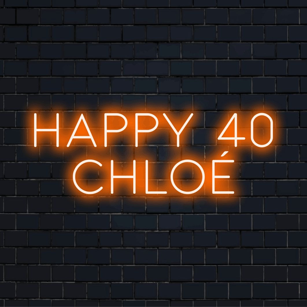 Happy 40 Chloe Custom Name Neon Sign, glowing neon text against brick backdrop