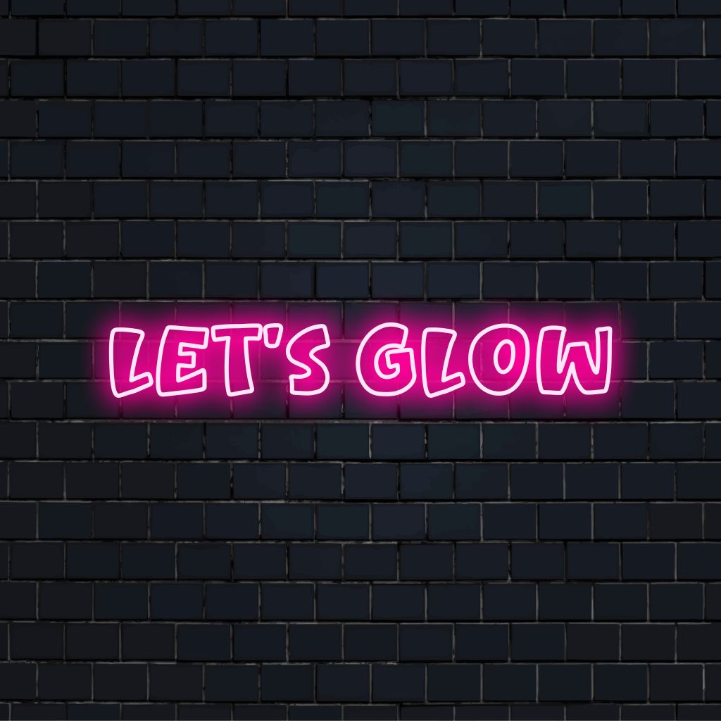 Lets Glow LED Neon Sign, glowing wall decor against brick backdrop