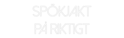 Custom Neon: Spökjakt
på ...