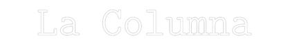 Custom Neon: La Columna
