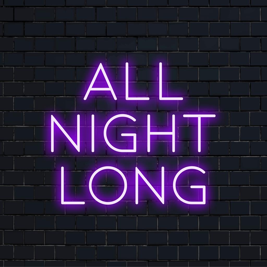 Custom LED neon sign with sleek All Night Long design, adding vibrant glow and personalized charm to your space.