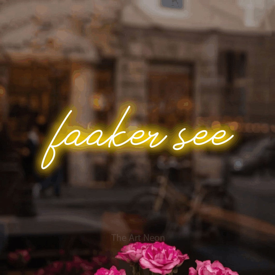 LED neon sign reading “faaker see”, arranged in a single line.