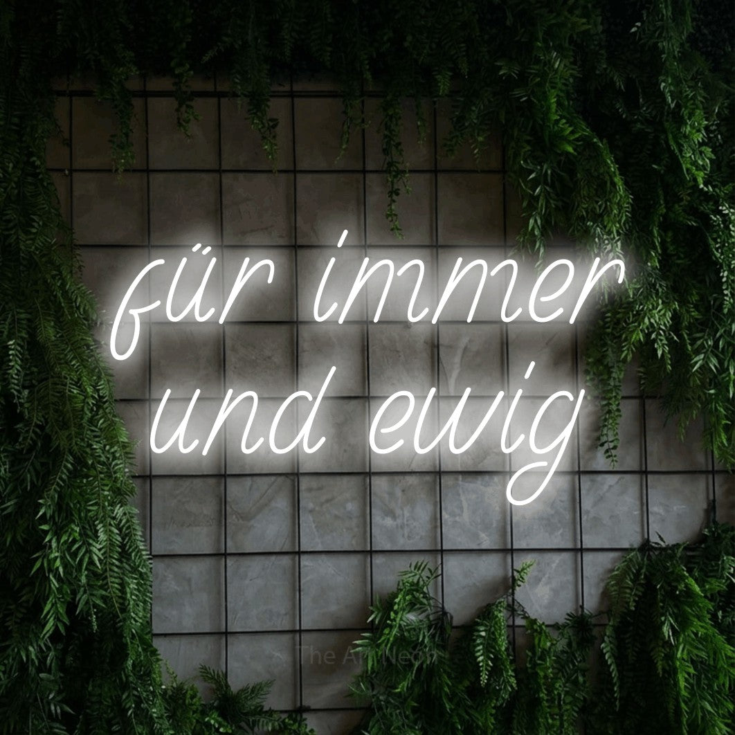 LED neon sign reading “für immer und ewig”, arranged in 2 lines.
