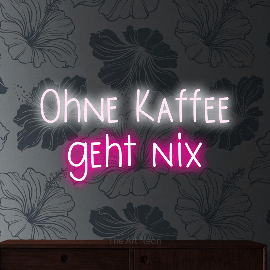 LED neon sign reading “Ohne Kaffee geht nix”, arranged in 2 lines.