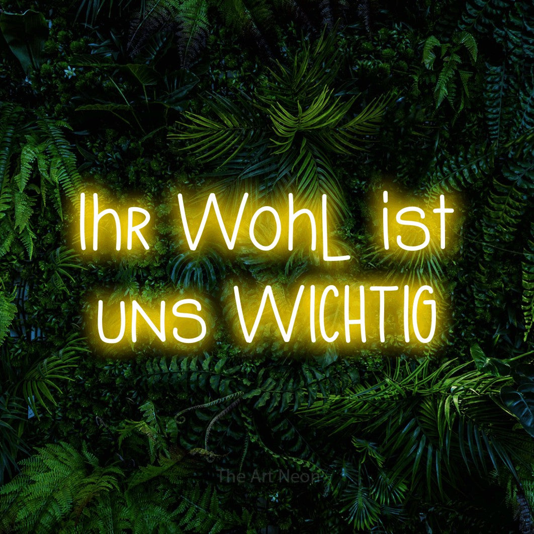 LED neon sign reading “Ihr Wohl ist uns WICHTIG”, arranged in 2 lines.