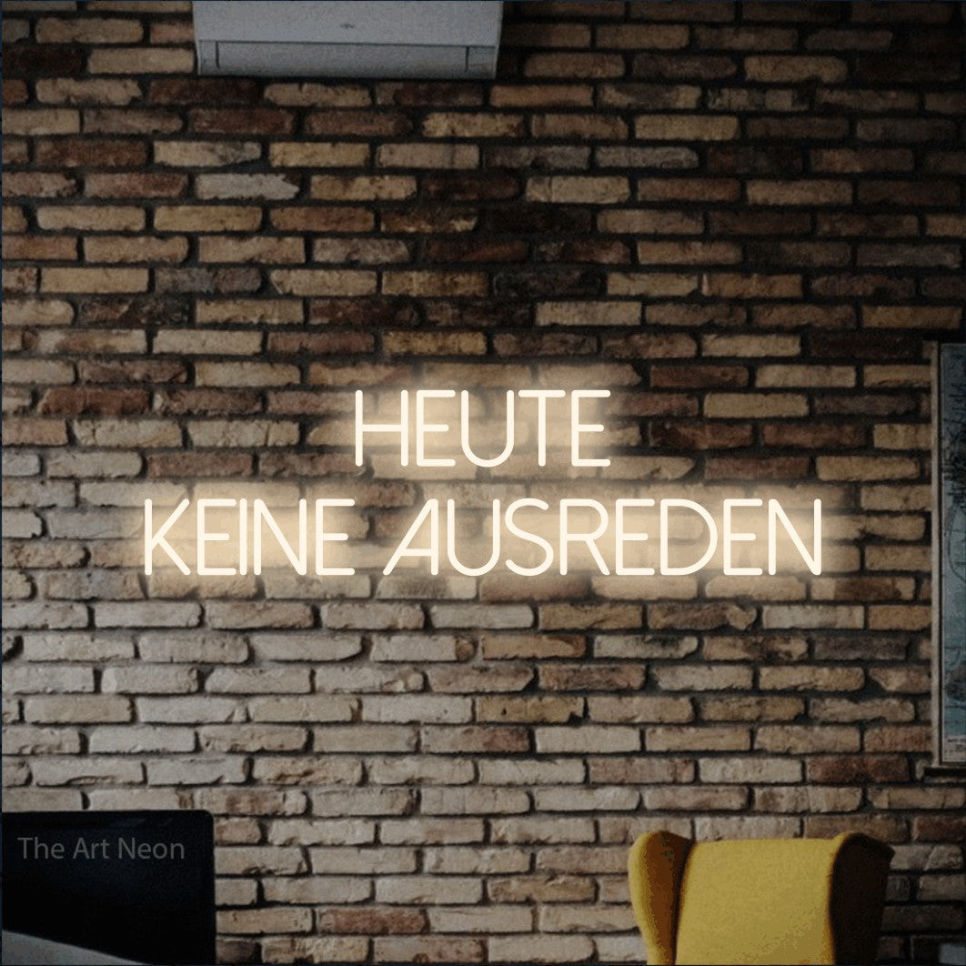 LED neon sign reading “heute keine ausreden”, arranged in 2 lines.