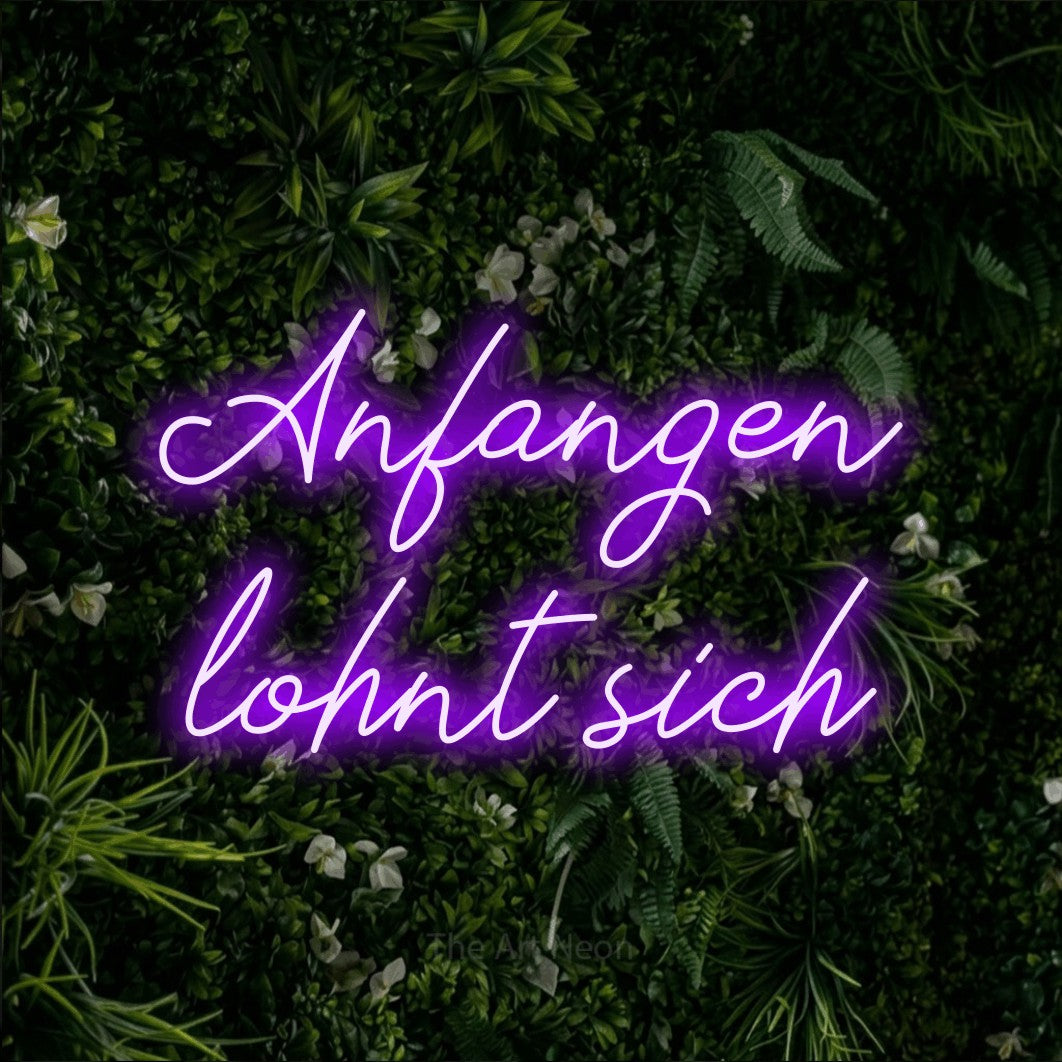 LED neon sign reading “Anfangen lohnt sich”, arranged in 2 lines.