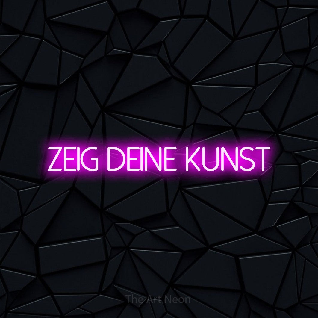 LED neon sign reading “ZEIG DEINE KUNST”, arranged in a single line.