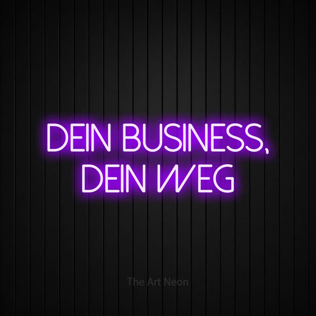 LED neon sign reading “DEIN BUSINESS, DEIN WEG”, arranged in 2 lines.