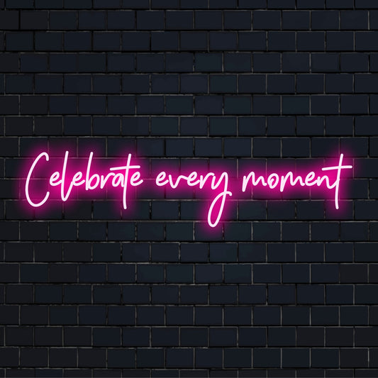 Custom LED neon sign reading Celebrate Every Moment with vibrant, glowing colors enhancing any space.