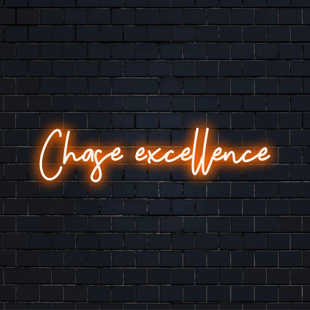 Vibrant Chase Excellence LED neon sign, blending custom neon art with motivational decor for any space.