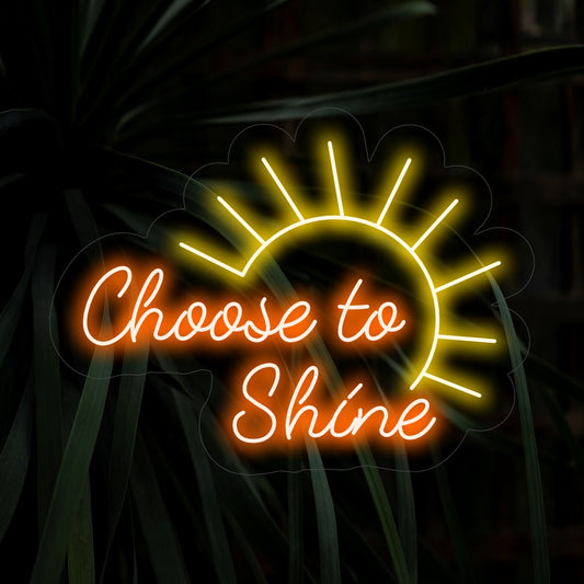 "Choose To Shine Neon Sign" – An inspiring and positive neon light displaying the phrase "Choose To Shine," radiating uplifting vibes and adding a stylish touch to your space.