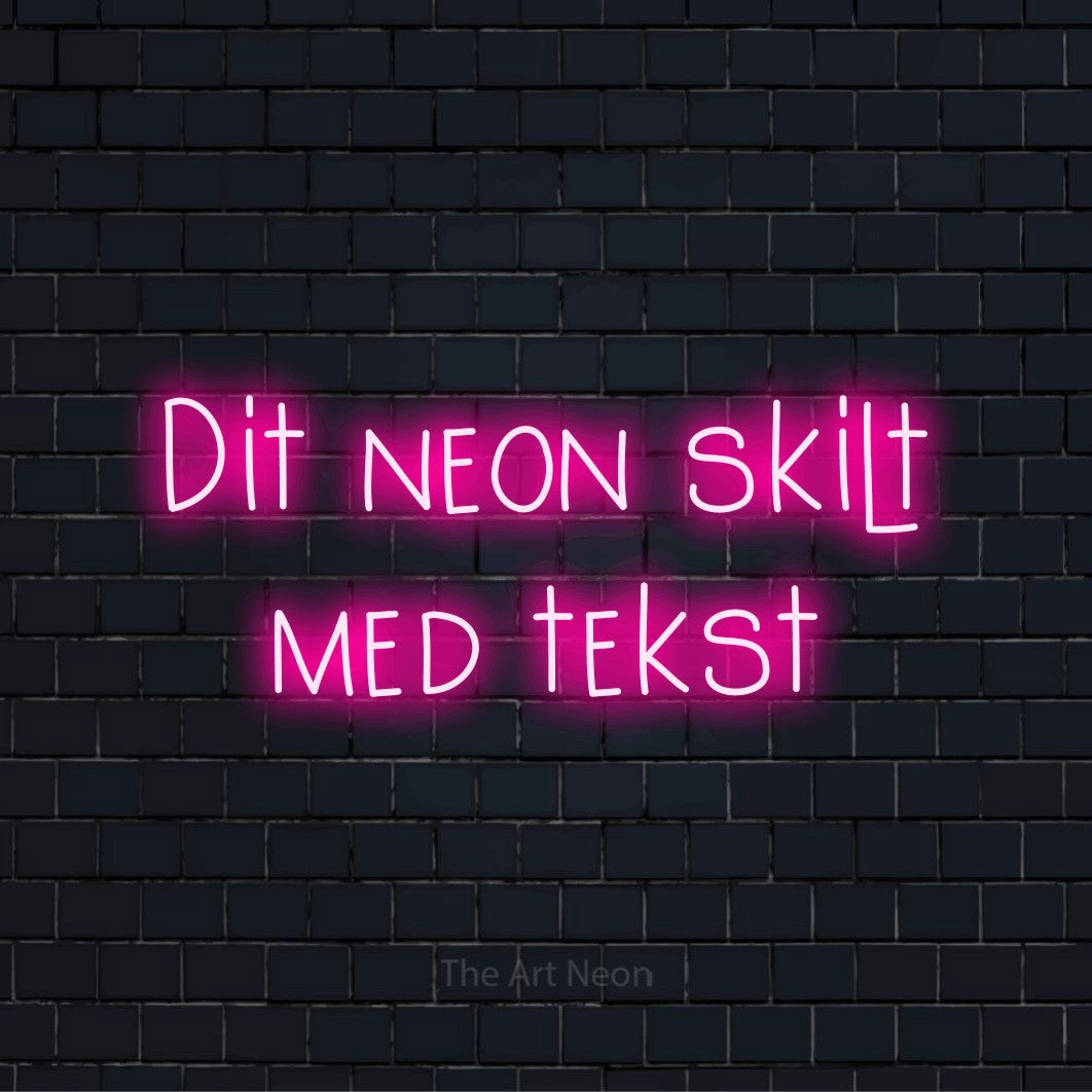 Personligt neonskilt med teksten “Dit neon skilt med tekst” på en sort murstensvæg