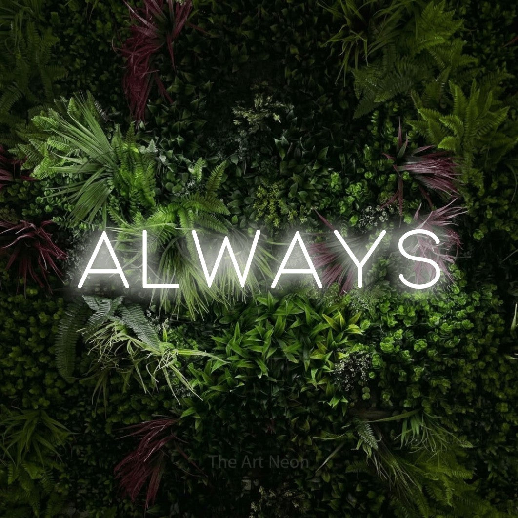 LED neon sign reading “ALWAYS”, arranged in a single line.