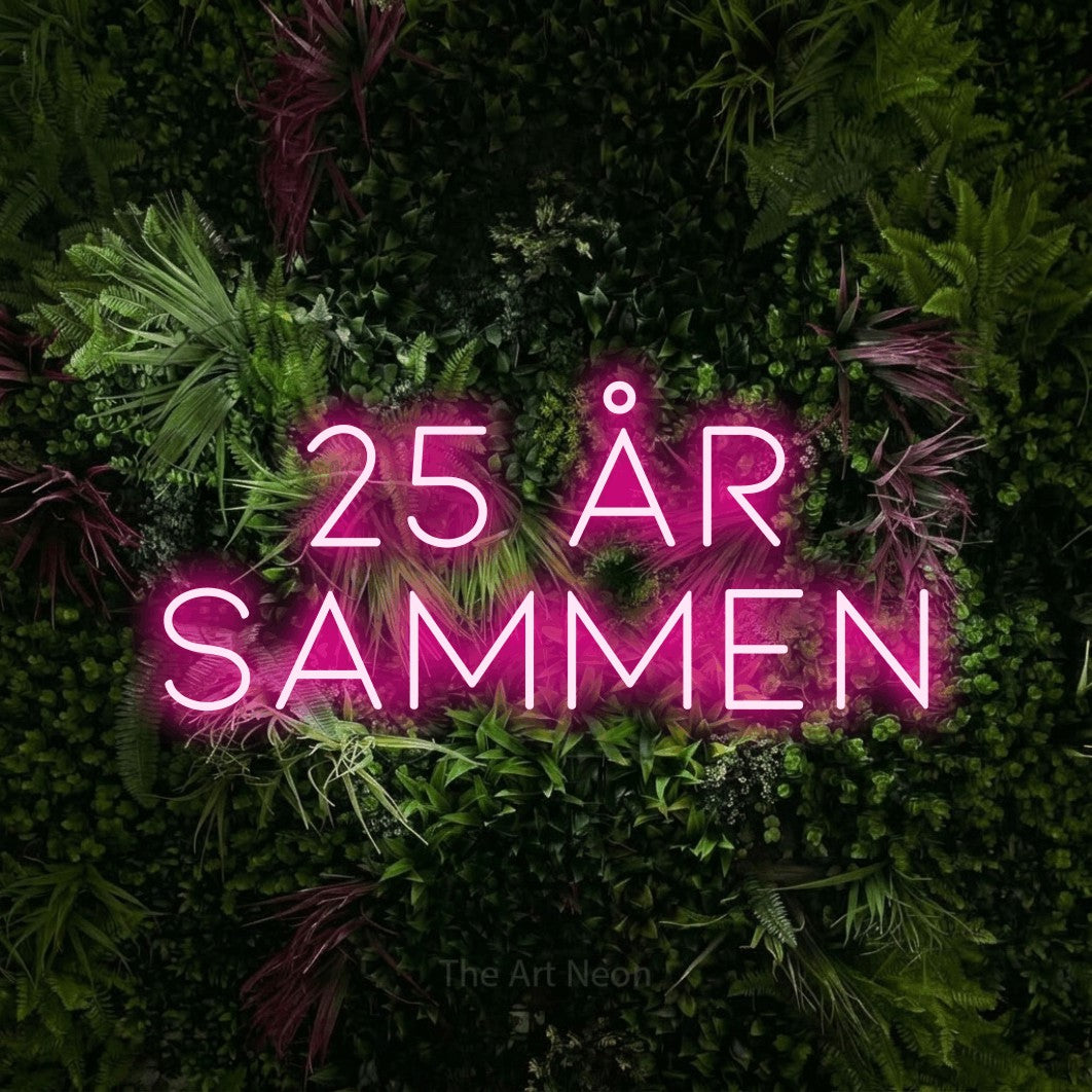 LED neon sign reading “25 år sammen”, arranged in 2 lines.