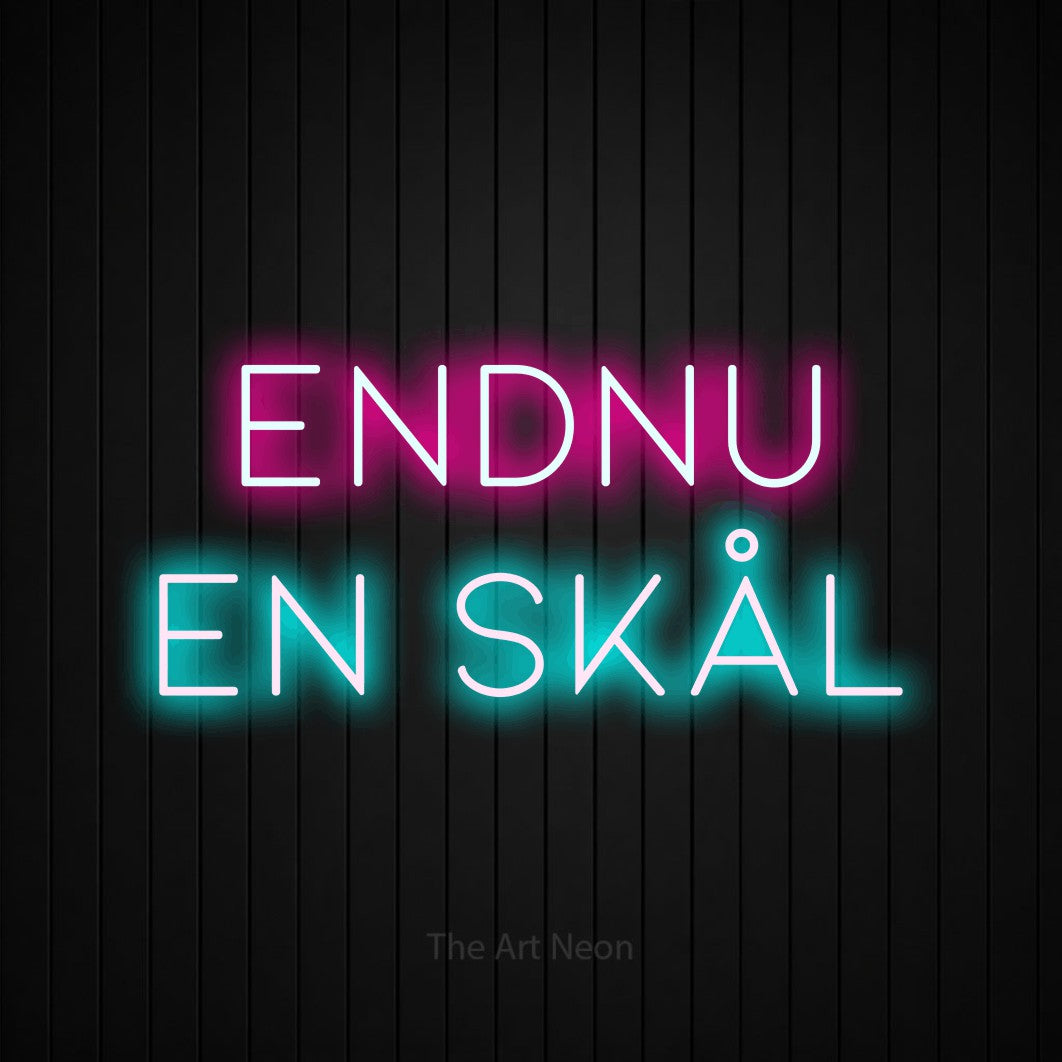 LED neon sign reading “ENDNU en skål”, arranged in 2 lines.