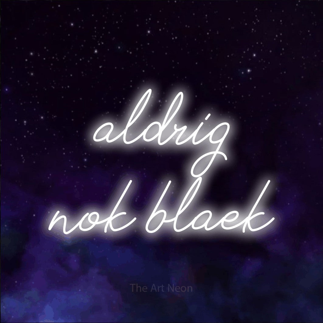 LED neon sign reading “aldrig nok blæk”, arranged in 2 lines.
