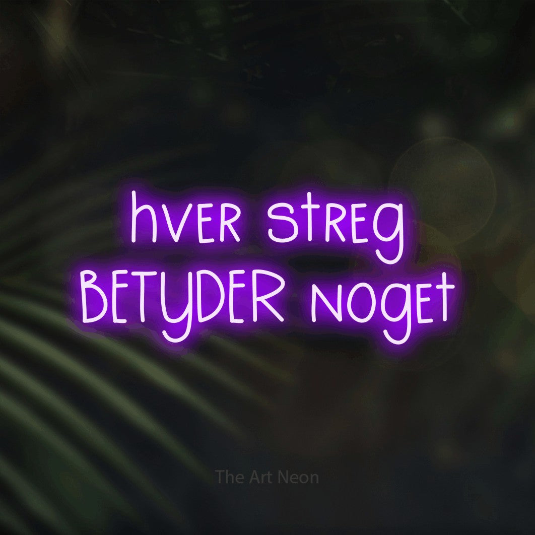 LED neon sign reading “hver streg BETYDER noget”, arranged in 2 lines.