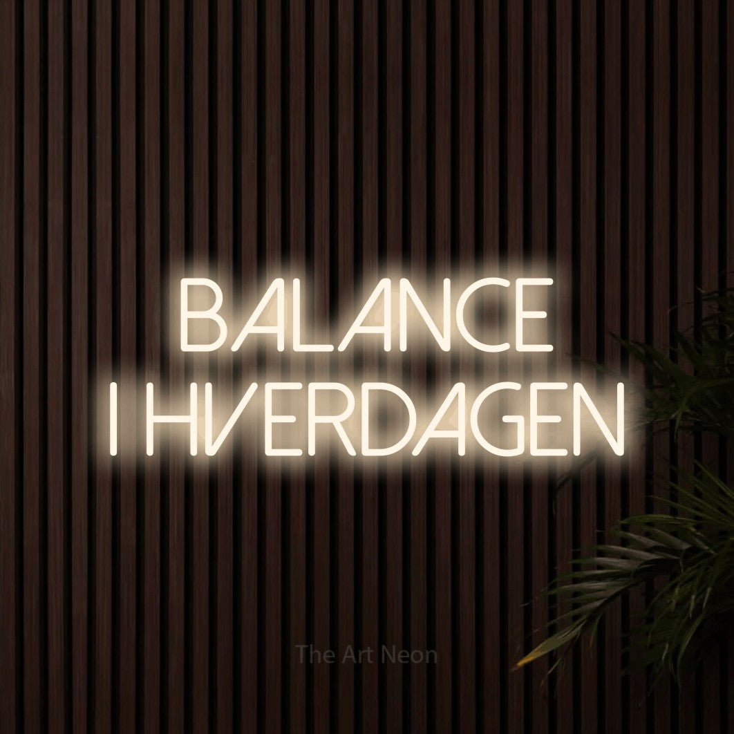 LED neon sign reading “Balance i Hverdagen”, arranged in 2 lines.
