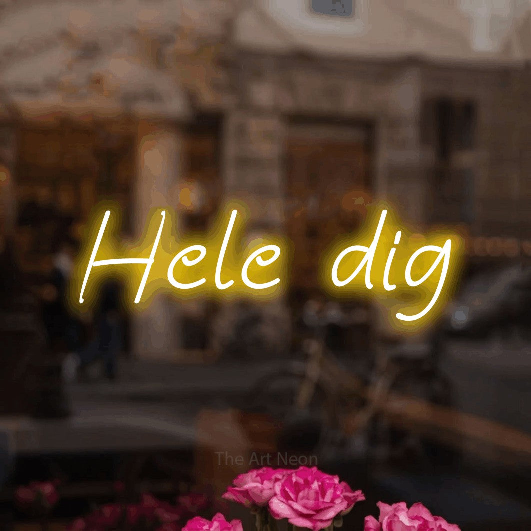 LED neon sign reading “Hele dig”, arranged in a single line.