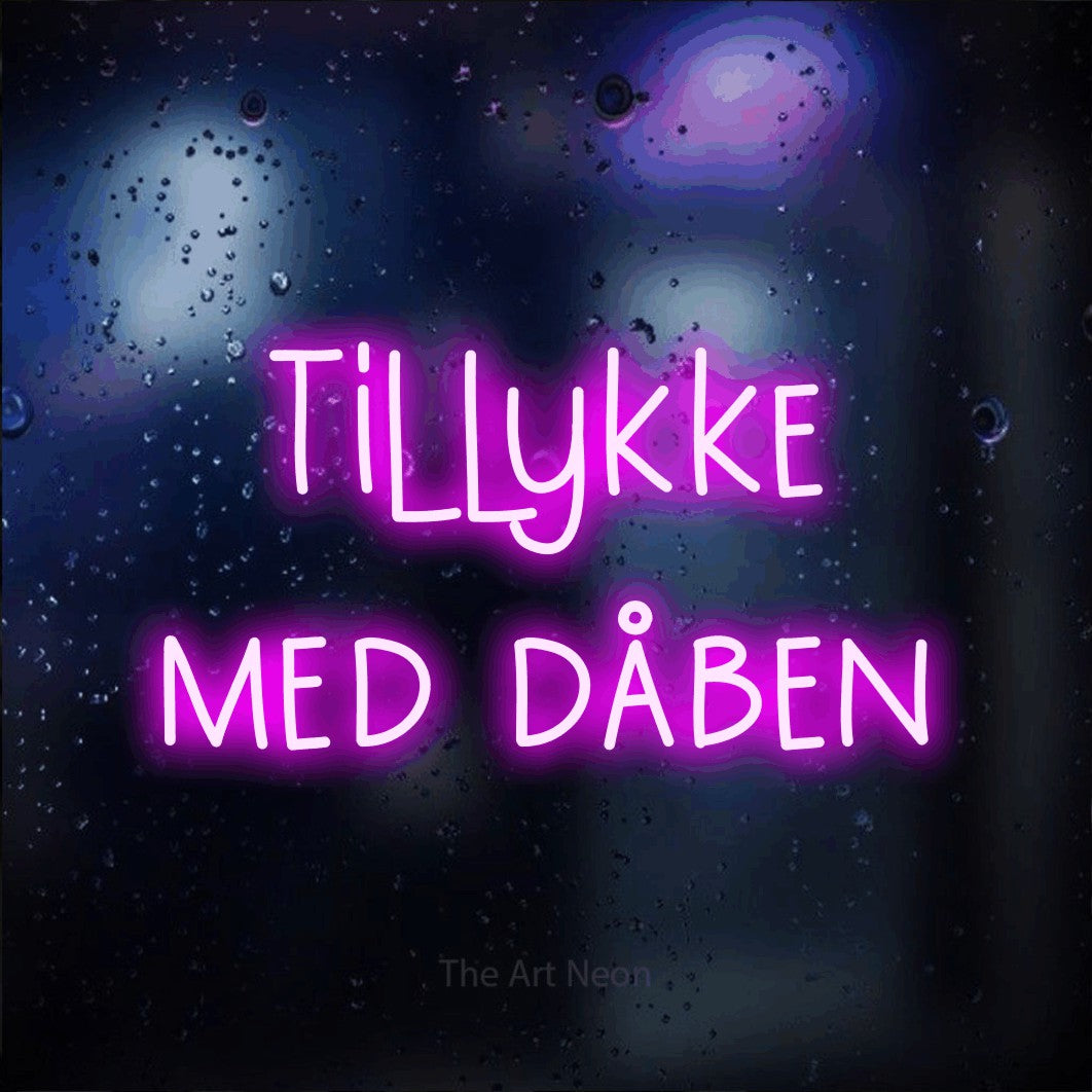 LED neon sign reading “Tillykke med dåben”, arranged in 2 lines.