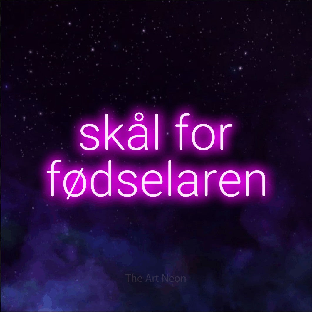 LED neon sign reading “skål for fødselaren”, arranged in 2 lines.